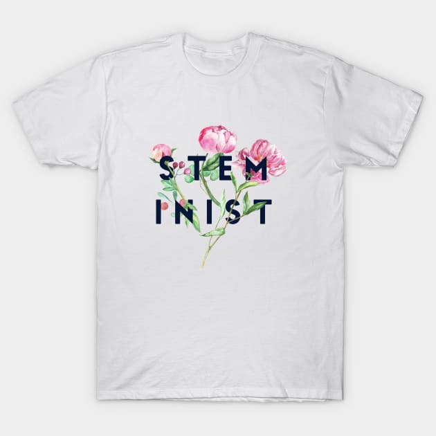 STEMinist T-Shirt by MadEDesigns